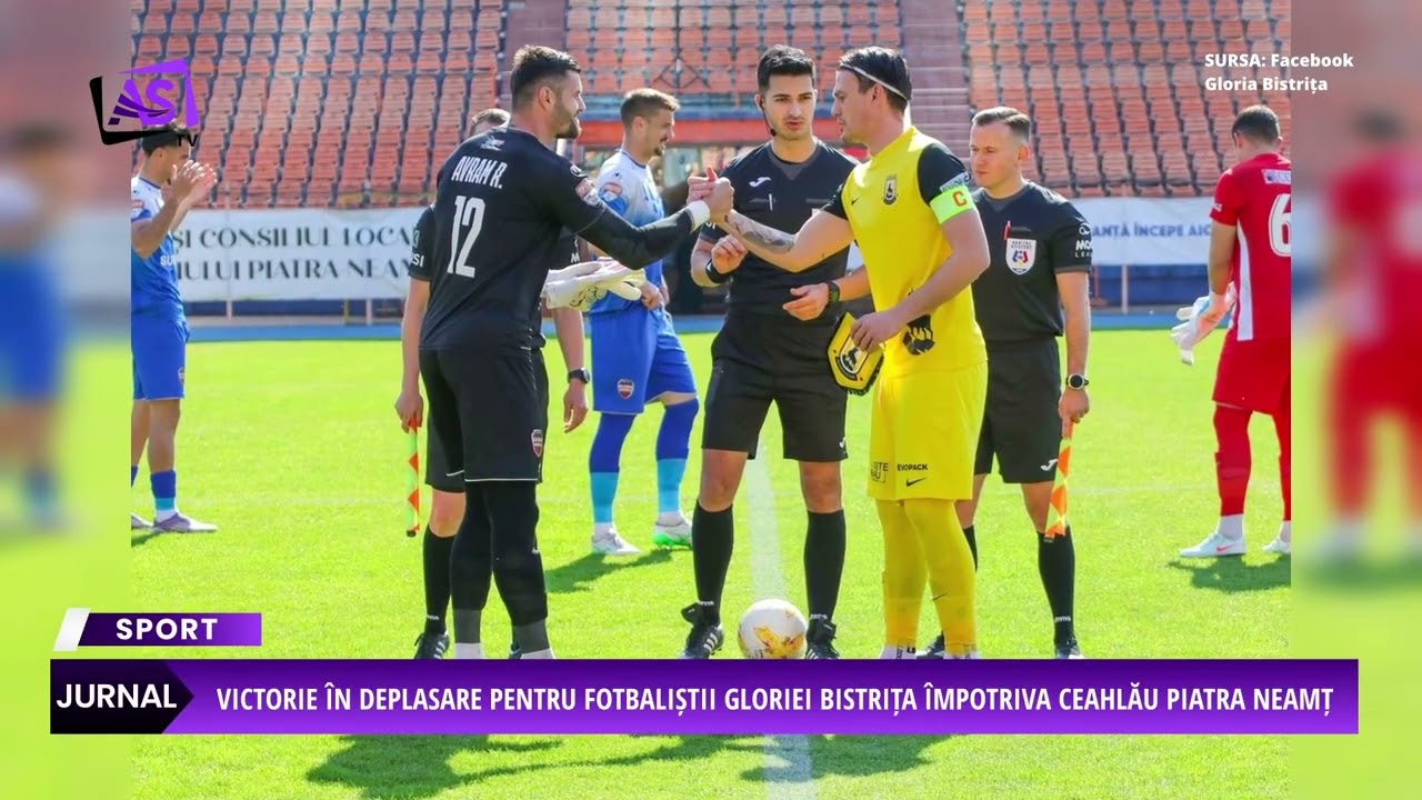 Victorie în deplasare pentru fotbaliștii Gloriei Bistrița împotriva Ceahlău Piatra Neamț