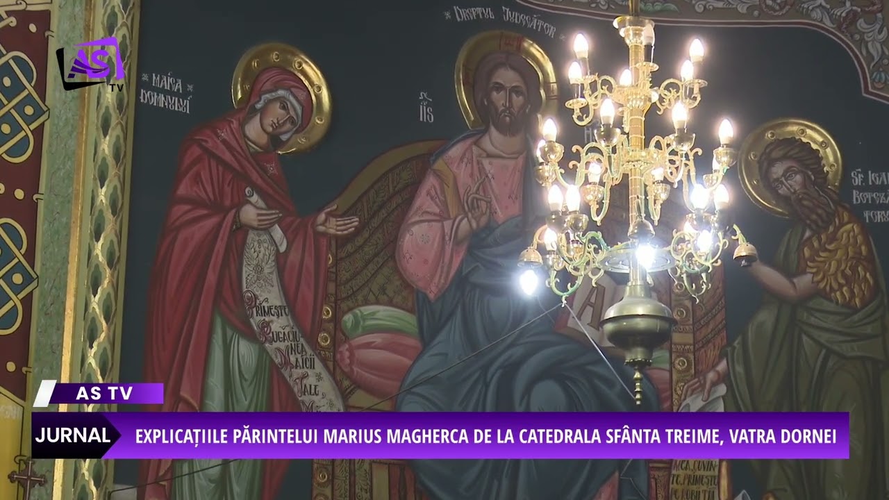 Explicațiile părintele Marius Magherca, de la Catedrala Sfânta Treime, Vatra Dornei